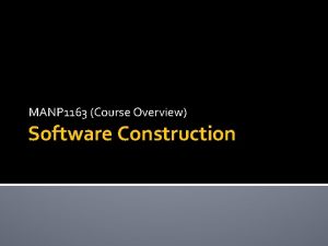 MANP 1163 Course Overview Software Construction The Instructor