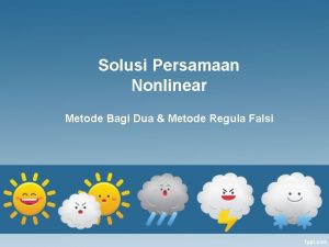 Solusi Persamaan Nonlinear Metode Bagi Dua Metode Regula