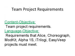 Team Project Requirements ContentObjective Team project requirements LanguageObjective