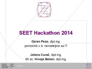 SEET Hackathon 2014 Ozren Pezo dipl ing pomonik