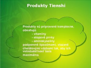 Produkty Tienshi Produkty s pripraven komplexne obsahuj vitamny