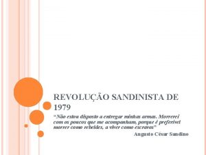 REVOLUO SANDINISTA DE 1979 No estou disposto a