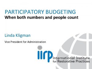 PARTICIPATORY BUDGETING When both numbers and people count