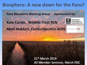 Biosphere A new dawn for the Fens Fens