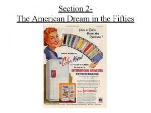 Section 2 The American Dream in the Fifties