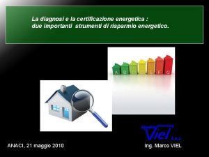 La diagnosi e la certificazione energetica due importanti