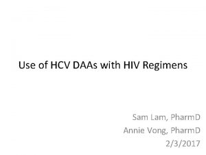 Use of HCV DAAs with HIV Regimens Sam