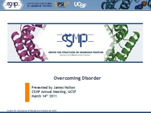 Overcoming Disorder Presented by James Holton CSMP Annual