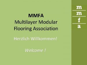 MMFA Multilayer Modular Flooring Association Herzlich Willkommen Welcome