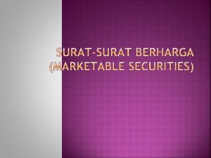 Merupakan bentuk penyertaan sementara atau investasi jangka pendek