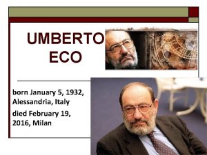 UMBERTO ECO born January 5 1932 Alessandria Italy