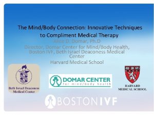 The MindBody Connection Innovative Techniques to Compliment Medical