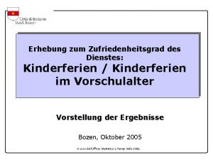 Erhebung zum Zufriedenheitsgrad des Dienstes Kinderferien Kinderferien im