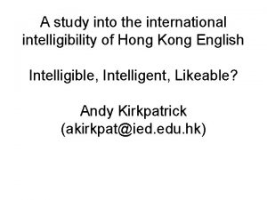 A study into the international intelligibility of Hong