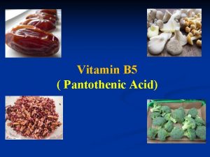 Vitamin B 5 Pantothenic Acid Vitamin B 5