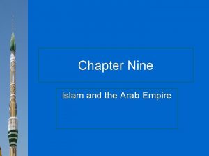 Chapter Nine Islam and the Arab Empire Lesson