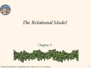 The Relational Model Chapter 3 Relational Data Model