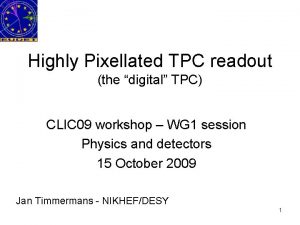 Highly Pixellated TPC readout the digital TPC CLIC