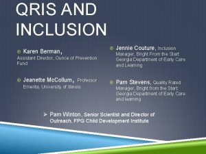 QRIS AND INCLUSION Karen Berman Jennie Couture Inclusion