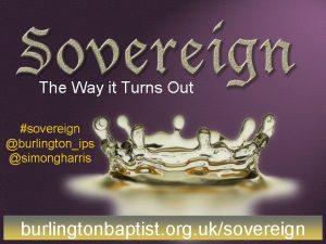 The Way it Turns Out sovereign burlingtonips simongharris