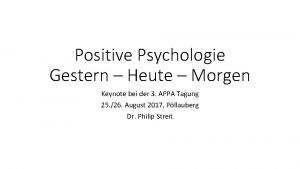 Positive Psychologie Gestern Heute Morgen Keynote bei der