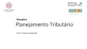 Disciplina Planejamento Tributrio Prof Dr Amaury Jos Rezende