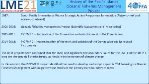 History of the Pacific Islands Oceanic Fisheries Management