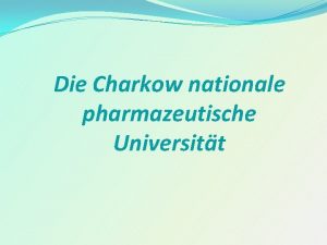 Die Charkow nationale pharmazeutische Universitt Die nationale pharmazeutische