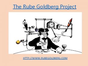 The Rube Goldberg Project HTTP WWW RUBEGOLDBERG COM