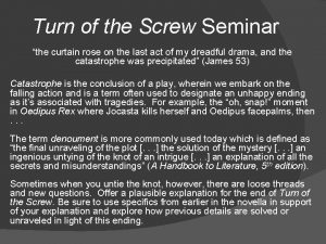 Turn of the Screw Seminar the curtain rose