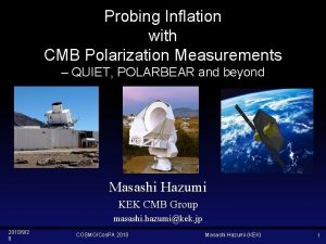 Probing Inflation with CMB Polarization Measurements QUIET POLARBEAR