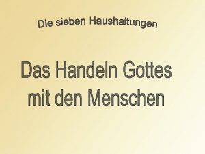 Das Handeln Gottes mit den Menschen teilt sich