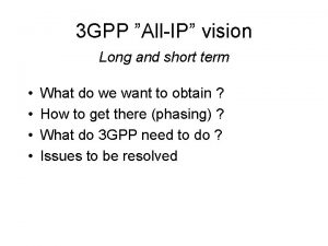 3 GPP AllIP vision Long and short term