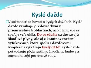 Kysl dade V sasnosti sa hovor o kyslch