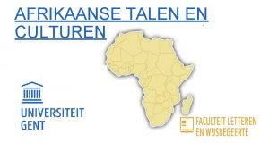 AFRIKAANSE TALEN EN CULTUREN Welkomstwoord van onze decaan