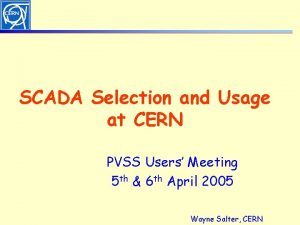 SCADA Selection and Usage at CERN PVSS Users