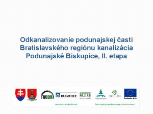 Odkanalizovanie podunajskej asti Bratislavskho reginu kanalizcia Podunajsk Biskupice