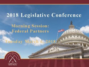 2018 Legislative Conference Morning Session Federal Partners Tuesday
