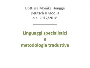 Dott ssa Monika Hengge Deutsch II Mod a