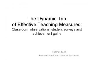 The Dynamic Trio of Effective Teaching Measures Classroom