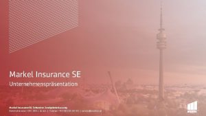 Markel Insurance SE Unternehmensprsentation Markel Insurance SE Schweizer