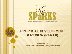 Sponsored Programs Administration Resource Knowledge Series PROPOSAL DEVELOPMENT