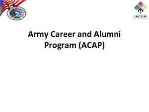 Army Career and Alumni Program ACAP What is
