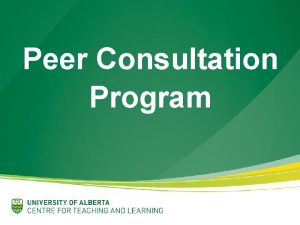 Peer Consultation Program What is the Peer Consultation