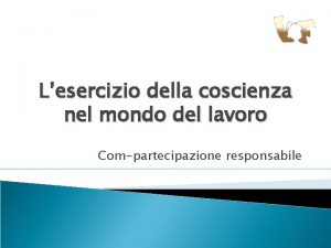 Lesercizio della coscienza nel mondo del lavoro Compartecipazione