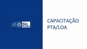 CAPACITAO PTALOA Classificaes Oramentrias OBJETIVO Orientar os responsveis