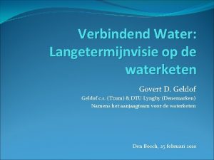 Verbindend Water Langetermijnvisie op de waterketen Govert D