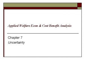 Applied Welfare Econ Cost Benefit Analysis Chapter 7