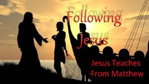 Following Jesus Teaches From Matthew Prayer Model Matthew