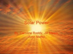 Solar Power By Caroline Roddy Jill Stasio John